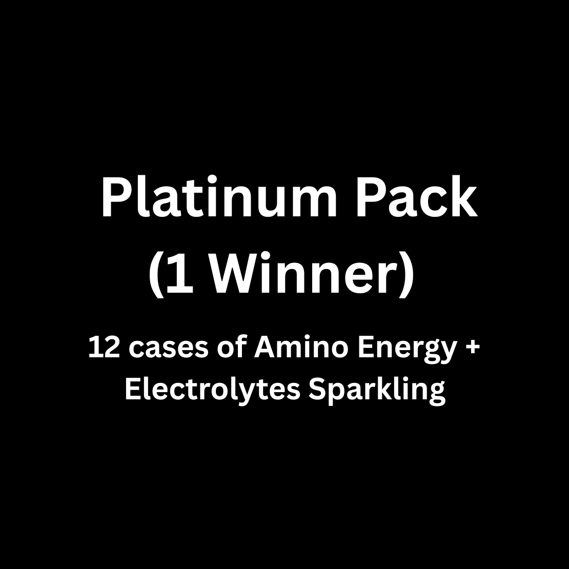 Platinum Pack prize includes 12 cases of Amino Energy + Electrolytes Sparkling